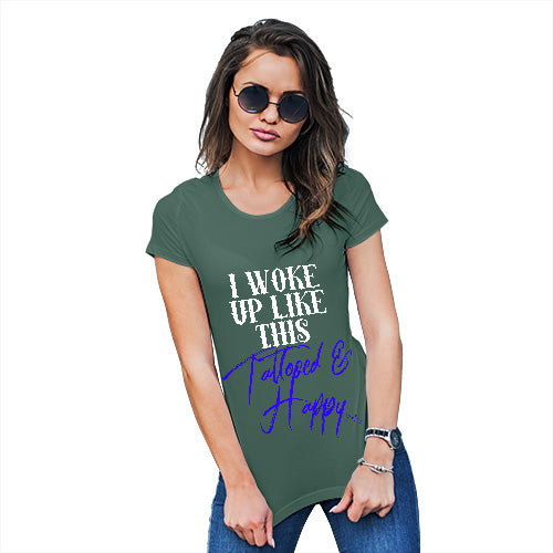 Womens Humor Novelty Graphic Funny T Shirt I Woke Up Tattooed And Happy Women's T-Shirt Large Bottle Green