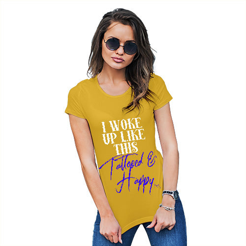 Funny Tee Shirts For Women I Woke Up Tattooed And Happy Women's T-Shirt Large Yellow