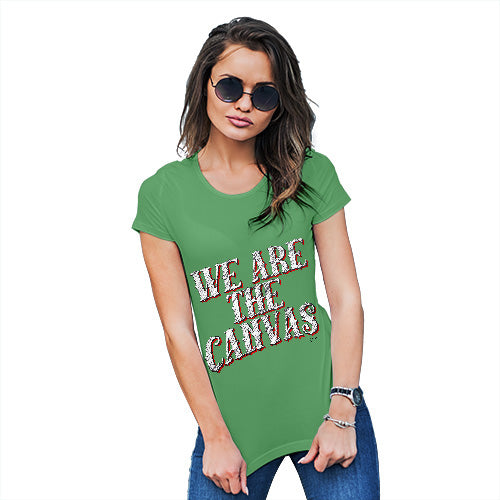 Funny Shirts For Women We Are The Canvas Women's T-Shirt Large Green