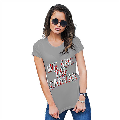 Funny Tshirts For Women We Are The Canvas Women's T-Shirt Medium Light Grey