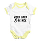 Work Hard And Be Nice Baby Unisex Baby Grow Bodysuit