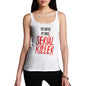 Funny Tank Tops For Women You Inspire My Inner Serial Killer Women's Tank Top Small White