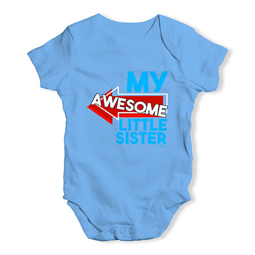 My Awesome Little Sister Baby Unisex Baby Grow Bodysuit