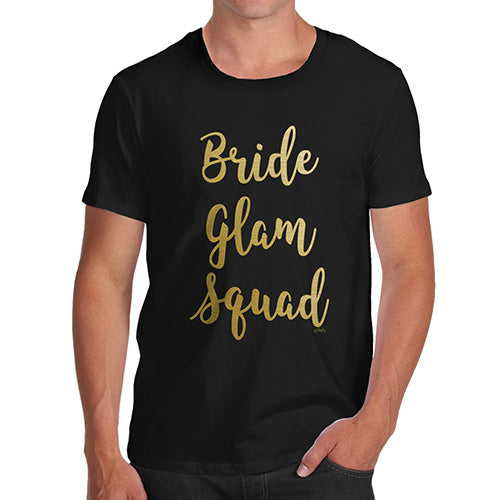 Funny Tee For Men Bride Glam Squad Men's T-Shirt Medium Black