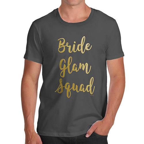 Mens Funny Sarcasm T Shirt Bride Glam Squad Men's T-Shirt Medium Dark Grey