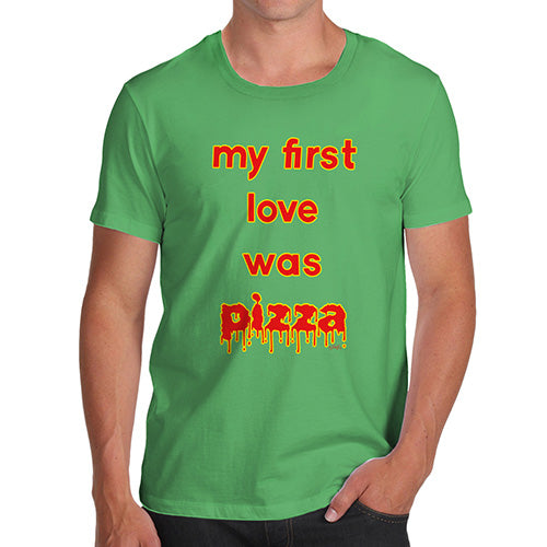 Funny Mens Tshirts My First Love Was Pizza Men's T-Shirt X-Large Green