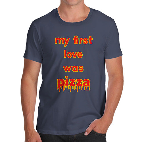 Funny T Shirts For Men My First Love Was Pizza Men's T-Shirt Medium Navy