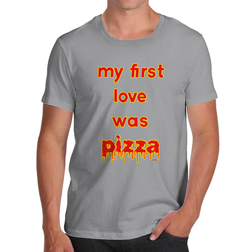 Mens T-Shirt Funny Geek Nerd Hilarious Joke My First Love Was Pizza Men's T-Shirt Medium Light Grey