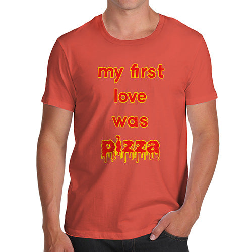 Novelty Tshirts Men Funny My First Love Was Pizza Men's T-Shirt Small Orange