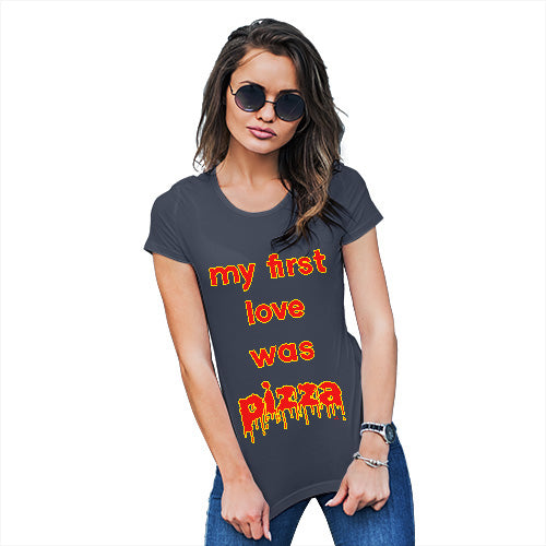 Womens T-Shirt Funny Geek Nerd Hilarious Joke My First Love Was Pizza Women's T-Shirt Medium Navy