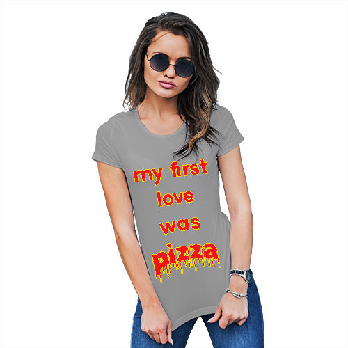 Funny T Shirts For Mum My First Love Was Pizza Women's T-Shirt Large Light Grey