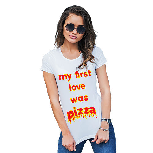 Funny T Shirts For Mom My First Love Was Pizza Women's T-Shirt Medium White