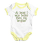 Baby Girl Clothes Better Than My Brother Baby Unisex Baby Grow Bodysuit New Born White Yellow Trim