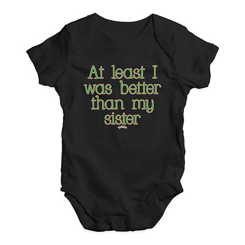 Cute Infant Bodysuit Better Than My Sister Baby Unisex Baby Grow Bodysuit 12 - 18 Months Black