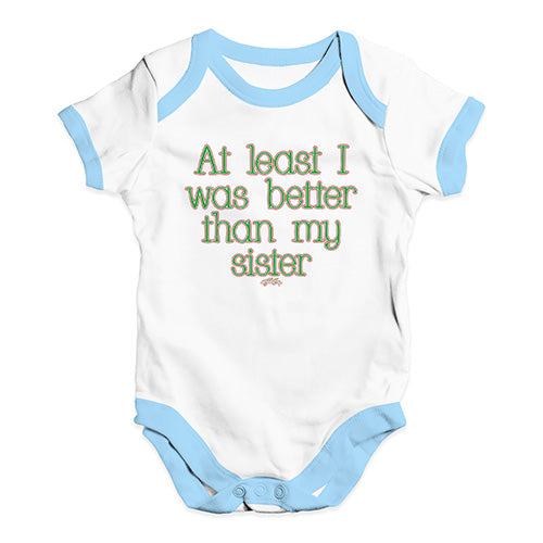 Funny Baby Onesies Better Than My Sister Baby Unisex Baby Grow Bodysuit 12 - 18 Months White Blue Trim