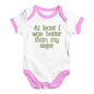 Funny Baby Clothes Better Than My Sister Baby Unisex Baby Grow Bodysuit 12 - 18 Months White Pink Trim