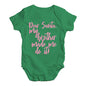 Funny Baby Bodysuits Dear Santa My Brother Made Me Baby Unisex Baby Grow Bodysuit 6 - 12 Months Green