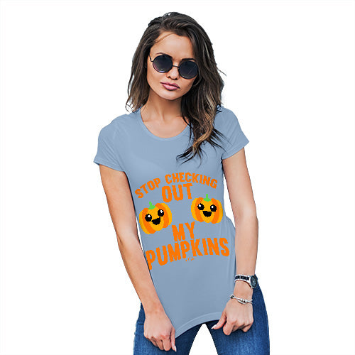 Funny T Shirts For Mum Checking Out My Pumpkins Women's T-Shirt Medium Sky Blue