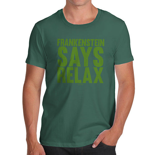 Funny Gifts For Men Frankenstein Says Relax Men's T-Shirt Medium Bottle Green