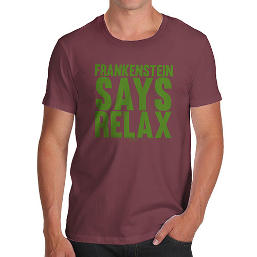 Funny T Shirts For Men Frankenstein Says Relax Men's T-Shirt X-Large Burgundy
