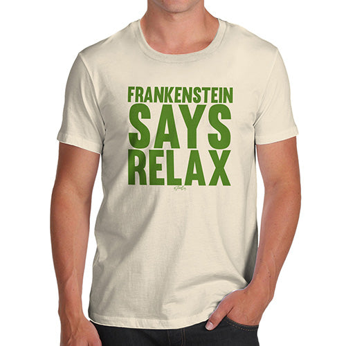Novelty Tshirts Men Funny Frankenstein Says Relax Men's T-Shirt X-Large Natural