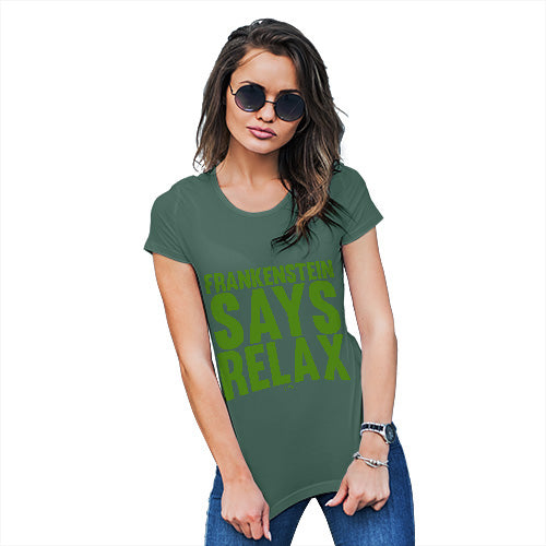 Funny T-Shirts For Women Frankenstein Says Relax Women's T-Shirt Medium Bottle Green