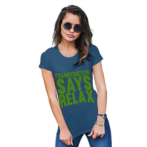 Funny Tee Shirts For Women Frankenstein Says Relax Women's T-Shirt Small Royal Blue