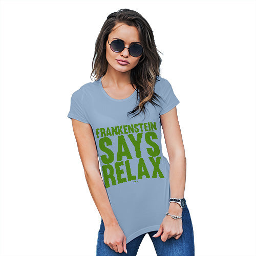 Womens Funny Tshirts Frankenstein Says Relax Women's T-Shirt X-Large Sky Blue