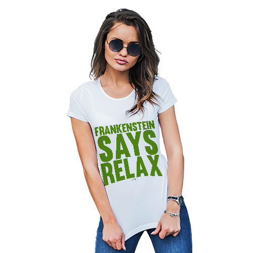 Novelty Tshirts Women Frankenstein Says Relax Women's T-Shirt X-Large White