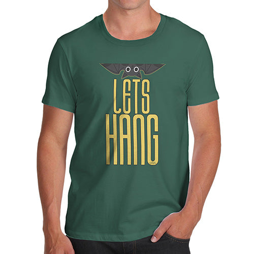 Funny T-Shirts For Men Sarcasm Let's Hang Bat Men's T-Shirt Medium Bottle Green