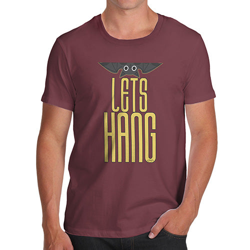 Novelty T Shirts For Dad Let's Hang Bat Men's T-Shirt Large Burgundy