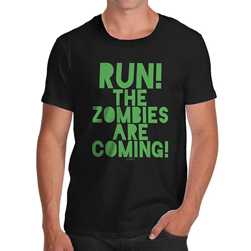Novelty Tshirts Men Funny Run The Zombies Are Coming Men's T-Shirt Large Black