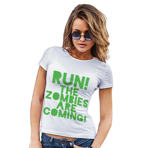 Womens Funny Sarcasm T Shirt Run The Zombies Are Coming Women's T-Shirt X-Large White