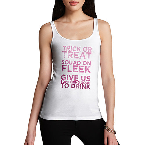 Funny Tank Tops For Women Trick Or Treat Squad On Fleek Women's Tank Top X-Large White