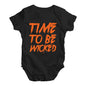 Funny Infant Baby Bodysuit Time To Be Wicked Baby Unisex Baby Grow Bodysuit 0 - 3 Months Black