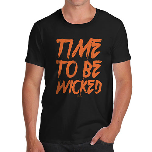 Funny Gifts For Men Time To Be Wicked Men's T-Shirt Medium Black