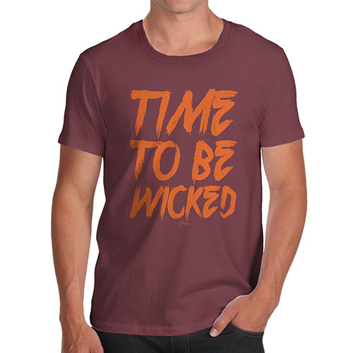 Funny Gifts For Men Time To Be Wicked Men's T-Shirt Large Burgundy