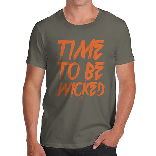 Funny Tee For Men Time To Be Wicked Men's T-Shirt X-Large Khaki