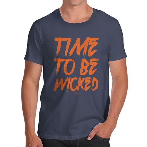 Funny T-Shirts For Men Time To Be Wicked Men's T-Shirt X-Large Navy
