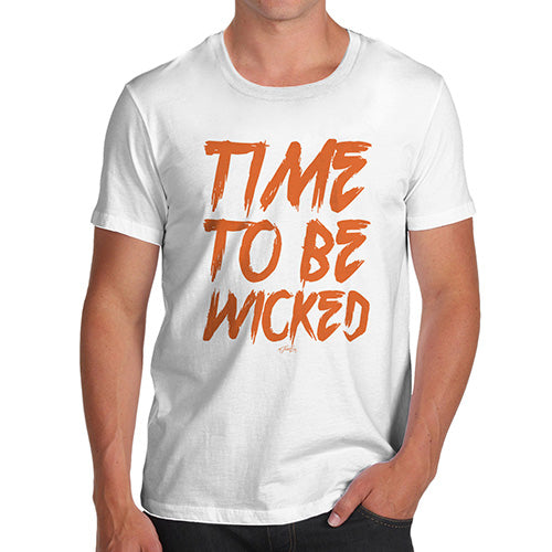 Novelty Tshirts Men Time To Be Wicked Men's T-Shirt Small White
