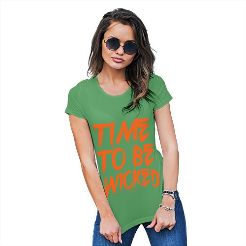 Funny Gifts For Women Time To Be Wicked Women's T-Shirt Medium Green