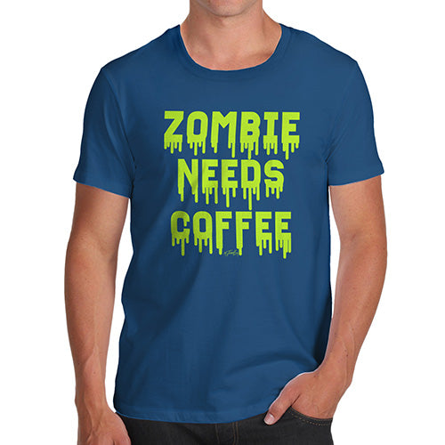 Funny T Shirts For Men Zombie Needs Coffee Men's T-Shirt Medium Royal Blue