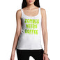 Funny Tank Top For Mom Zombie Needs Coffee Women's Tank Top Medium White