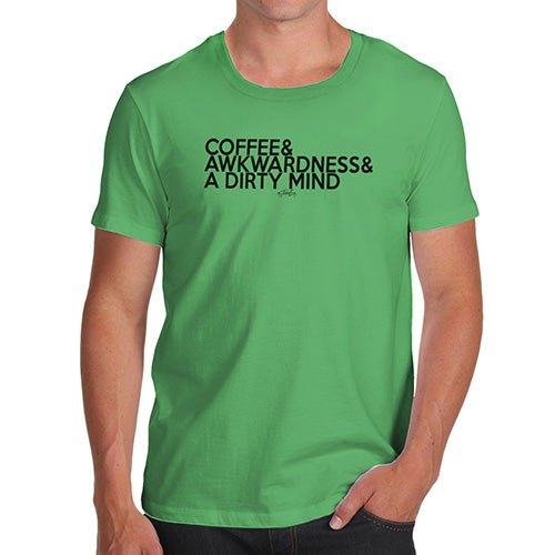 Mens Novelty T Shirt Christmas Coffee Awkwardness And A Dirty Mind Men's T-Shirt Medium Green