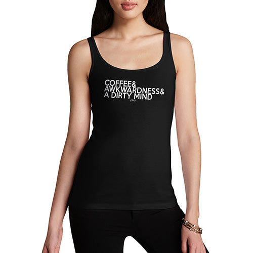 Funny Tank Top For Women Sarcasm Coffee Awkwardness And A Dirty Mind Women's Tank Top X-Large Black