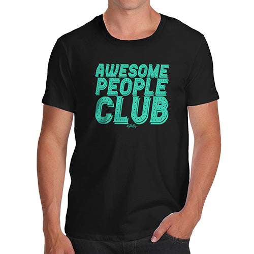 Funny T Shirts For Men Awesome People Club Men's T-Shirt Small Black