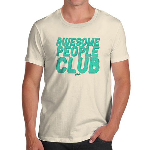 Funny Gifts For Men Awesome People Club Men's T-Shirt X-Large Natural