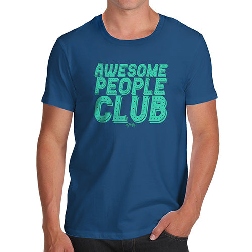 Mens Funny Sarcasm T Shirt Awesome People Club Men's T-Shirt Medium Royal Blue