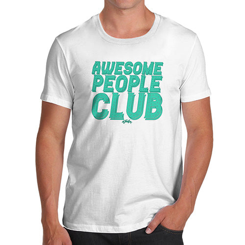 Novelty T Shirts For Dad Awesome People Club Men's T-Shirt Small White