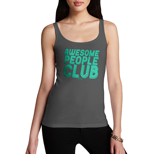 Funny Tank Top For Women Sarcasm Awesome People Club Women's Tank Top X-Large Dark Grey